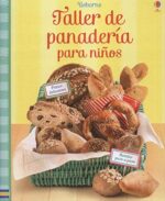 Taller de panadería para niños, aprende a hacer pan - Patchett Fiona - Usborne Publishing