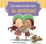 Dios habla conmigo sobre la amistad: Nuevos amigos (Spanish Edition) - Agnes de Bezenac, Salem de Bezenac - iCharacter.org