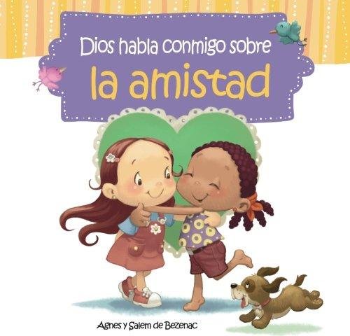 9781623872120-tapa.jpg Dios habla conmigo sobre la amistad: Nuevos amigos (Spanish Edition) - Agnes de Bezenac, Salem de Bezenac - iCharacter.org