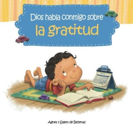 Dios habla conmigo sobre la gratitud: Maneras de sentirse agradecido a pesar de nuestros problemas (Spanish Edition) - Agnes de Bezenac, Salem de Bezenac - iCharacter.org