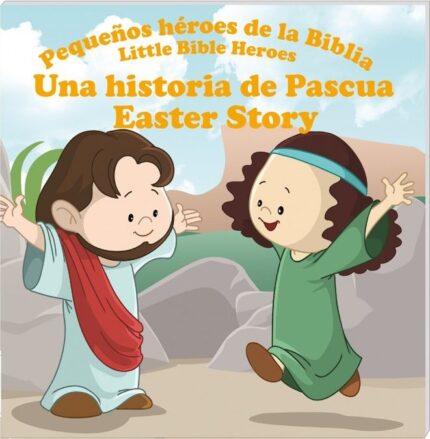 Una Historia de Pascua (Col. Pequeños héroes de la Biblia, bilingüe) - Unknown Author - Gold Quill
