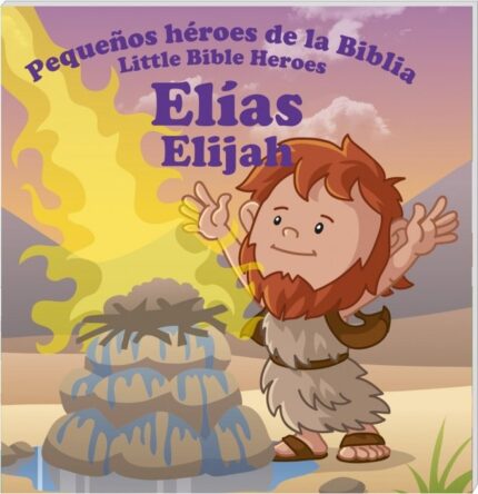 Elías (Col. Pequeños héroes de la Biblia, bilingüe) - Varios - Prats
