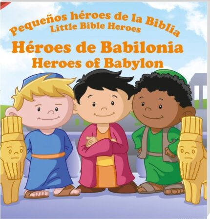 Héroes de Babilonia (Col. Pequeños héroes de la Biblia, bilingüe) - Prats - FisicalBook
