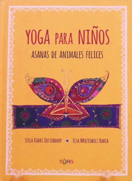 Yoga para Niños Asanas de Animales Felices - Leila Kadri Oostendorp - Koan