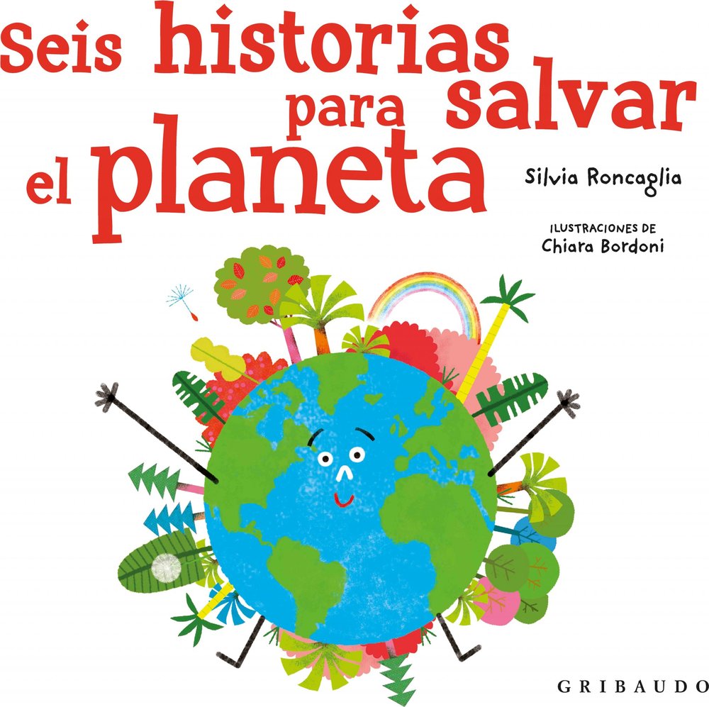 9788417127633-tapa.jpg Seis historias para salvar el planeta - Silvia Roncaglia - Gribaudo