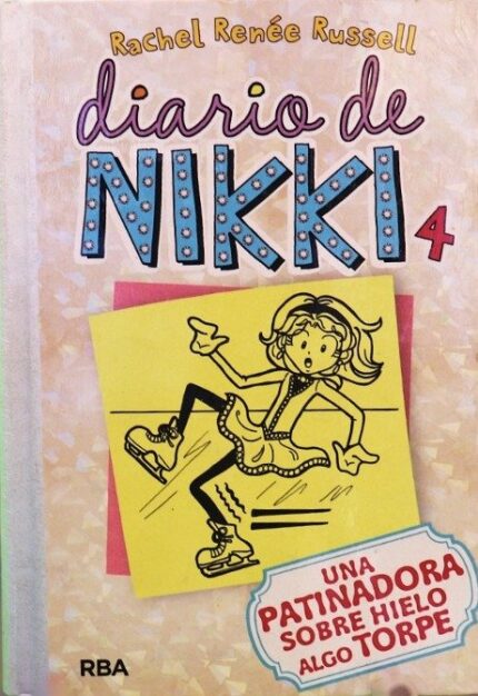 Diario de Nikki 4. Una Patinadora Sobre Hielo Algo Torpe - Rachel Renée Russell - RBA Molino
