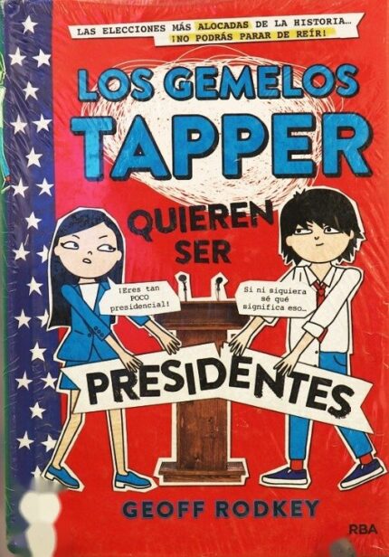 Los gemelos Tapper quieren ser presidentes (Los gemelos Tapper 3) - Geoff Rodkey - RBA Molino