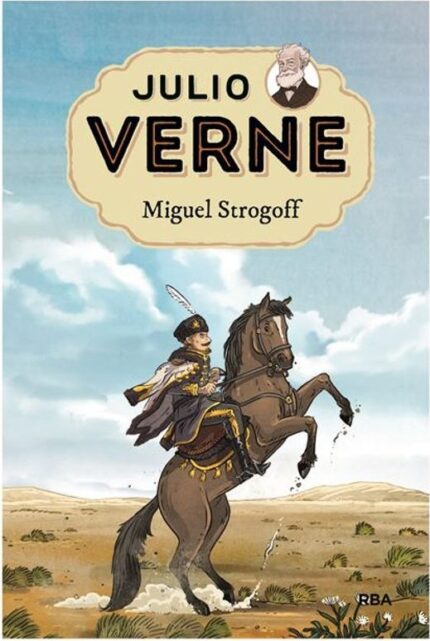 Julio Verne - Miguel Strogoff (edición actualizada, ilustrada y adaptada) - Julio Verne - RBA Molino