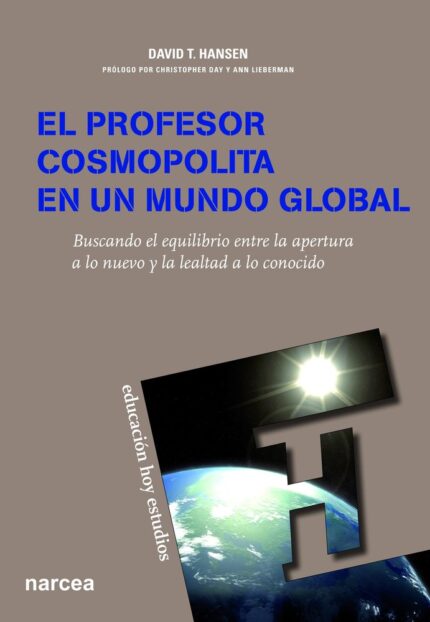 El profesor cosmopolita en un mundo global - David T. Hansen - Narcea