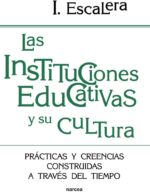 Las instituciones educativas y su cultura - Ignacio Escalera - Narcea