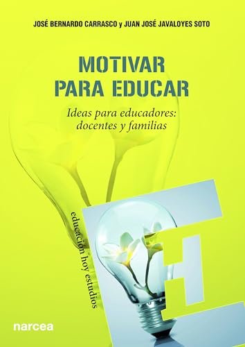 Motivar para educar - José Bernardo Carrasco, Juan José Javaloyes Soto - Narcea