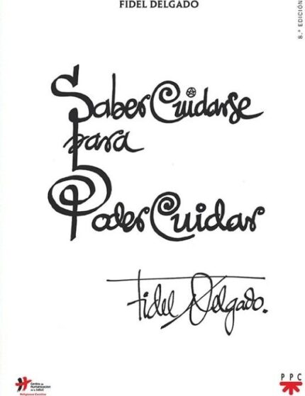 Saber cuidarse para poder cuidar - Fidel Delgado - Ppc Editorial