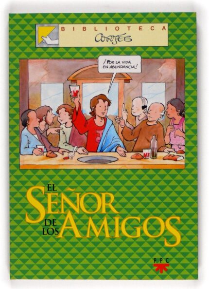 El Señor de los amigos - José Luis Cortés - Ppc Editorial