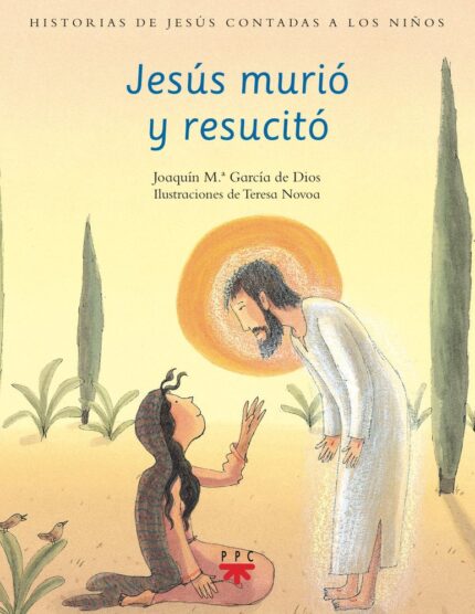 Jesús murió y resucitó - Joaquín María García de Dios - Ppc Editorial
