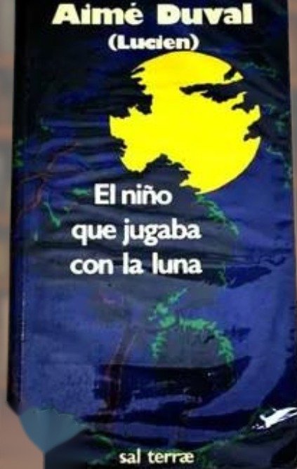 El niño que jugaba con la luna - Aimé Duval - Editorial SAL TERRAE