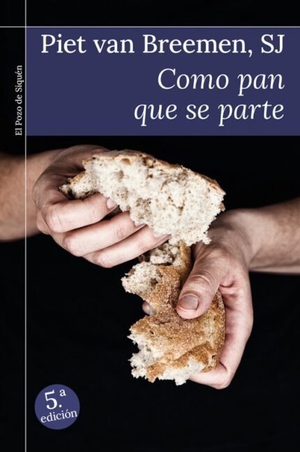 Como pan que se parte - Piet Van Breemen - Editorial SAL TERRAE
