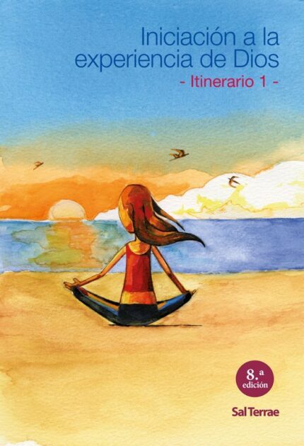 Iniciación a la Experiencia de Dios - Itinerario 1 - Centro DE Espiritualidad ´SAN - Editorial SAL TERRAE