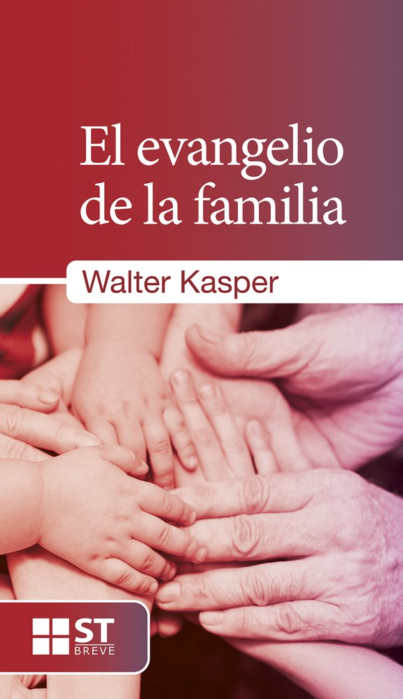9788429321722-tapa.jpg El evangelio de la familia - Walter Kasper, José Pérez Escobar - Editorial SAL TERRAE