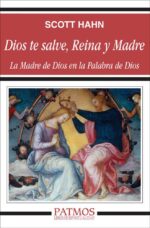 Dios te salve, Reina y Madre - Scott Hahn, Eulalio Fiestas Lê-Ngoc - Rialp