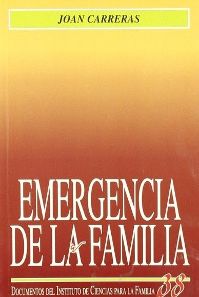 Emergencia de la familia - Joan Carreras del Rincón - Rialp