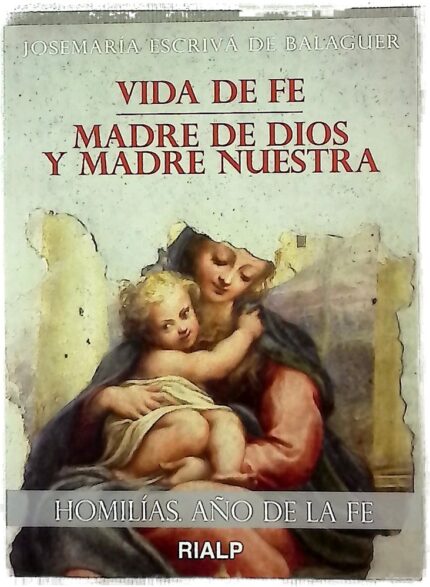 Homilias. Año de la fe - Josemaría Escrivá de Balaguer - Rialp