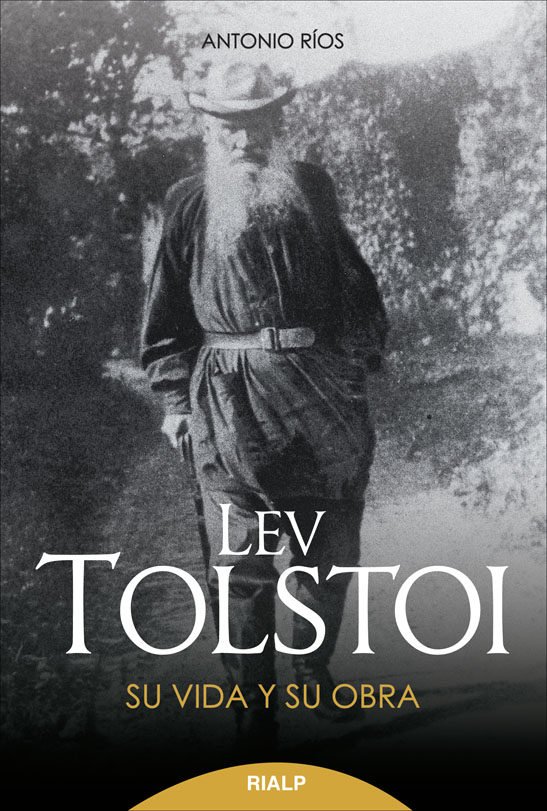 9788432145117-tapa.jpg Lev Tolstoi. Su vida y su obra. - Antonio Ríos Rojas - Rialp