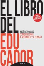 El Libro del Educador (Como Enseñar a Aprender y a Pensar)a - José Bernardo Carrasco - Rialp