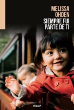 Siempre fui parte de ti - Melissa Ohden - Rialp