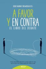 A Favor y en Contra (El Libro del Debate) - Ben Woolgar / Debbie Newman - Rialp