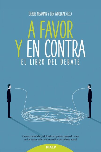A Favor y en Contra (El Libro del Debate) - Ben Woolgar / Debbie Newman - Rialp