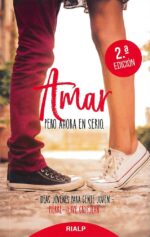 Amar, pero ahora en serio - Pierre-Hervé Glosjean, Miguel Martín Martín - Rialp