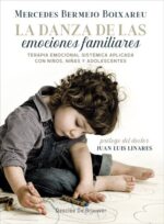 La danza de las emociones familiares. Terapia Emocional Sistémica aplicada con niños, niñas y adolescentes - Mercedes Bermejo Boixareu - Desclée De Brouwer