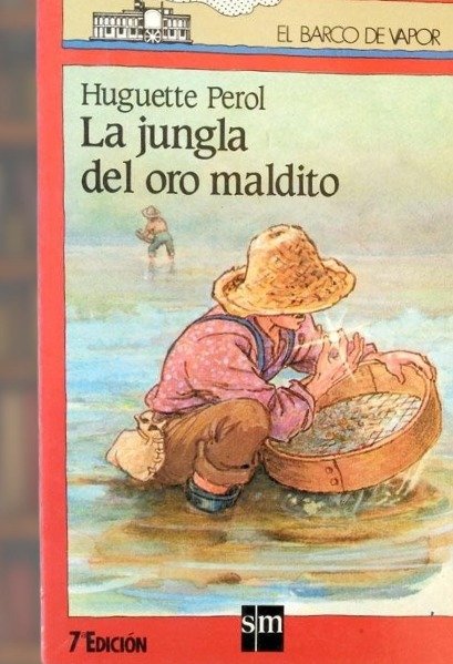 La jungla del oro maldito - Huguette Perol - Ediciones SM