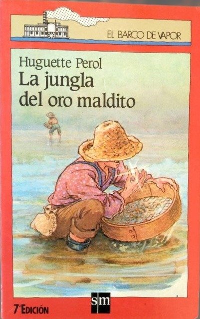 La jungla del oro maldito - Huguette Perol - Ediciones SM