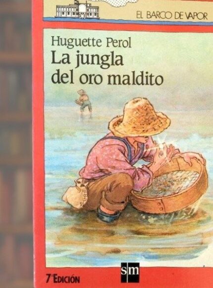 La jungla del oro maldito - Huguette Perol - Ediciones SM