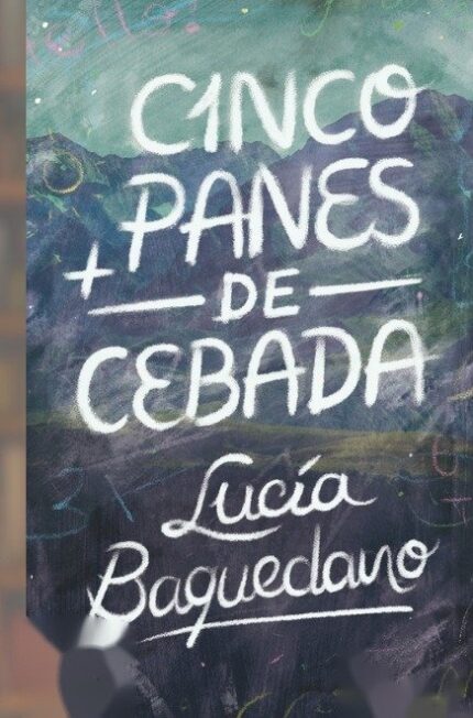 Cinco panes de cebada - Lucía Baquedano - Ediciones SM