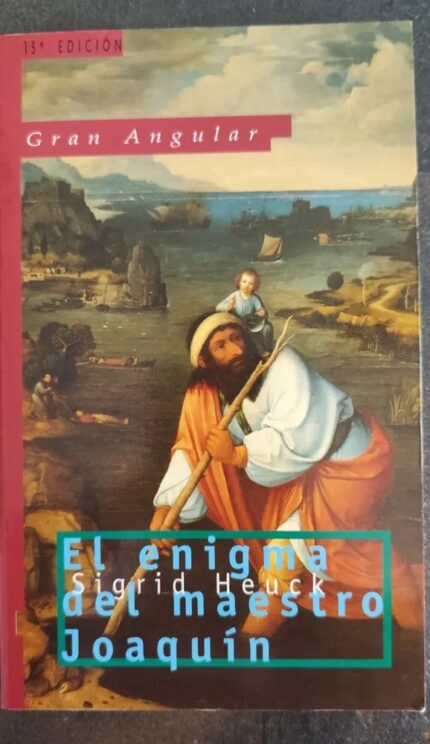 El enigma del maestro Joaquín - Sigrid Heuck - Ediciones SM