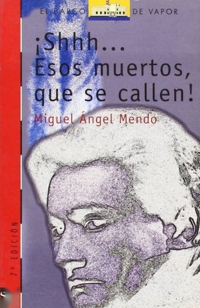¡Shhh... Esos muertos, que se callen! - Miguel Angel Mendo - Ediciones SM