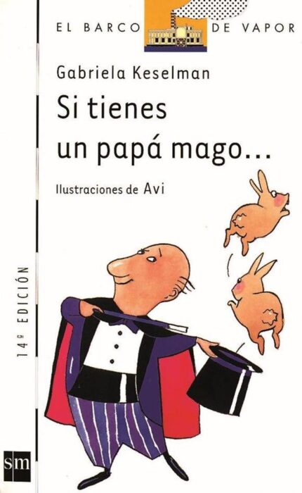 Si tienes un papá mago - Gabriela Keselman - Ediciones SM