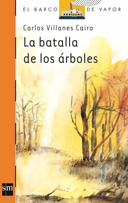 La batalla de los árboles - Carlos Villanes Cairo - Ediciones SM