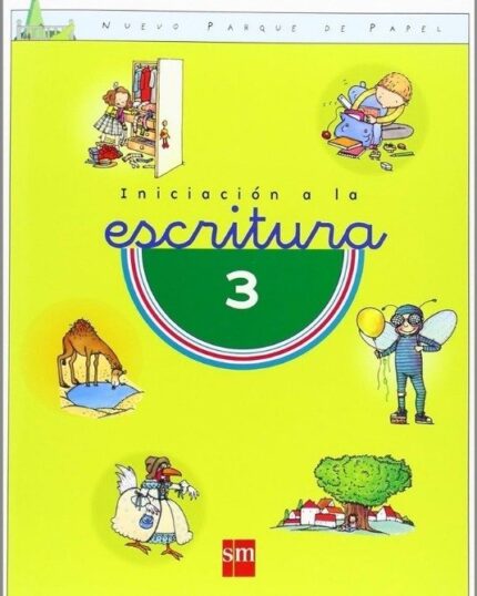 Iniciación a la escritura 3 y 4. Nuevo parque de papel - María Castillo / Nuria Lantero - Ediciones SM