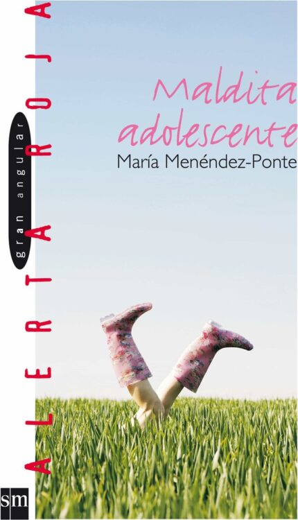 Maldita adolescente - María Menéndez-Ponte - Ediciones SM