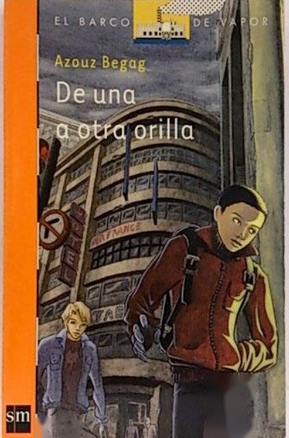 De una a otra orilla - Azouz Begag - Ediciones SM