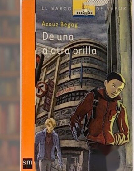 De una a otra orilla - Azouz Begag - Ediciones SM