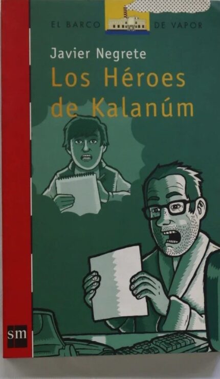 Los Héroes de Kalanúm - Javier Negrete - Ediciones SM