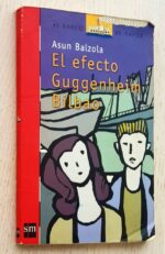 El efecto Guggenheim Bilbao - Asun Balzola - Ediciones SM