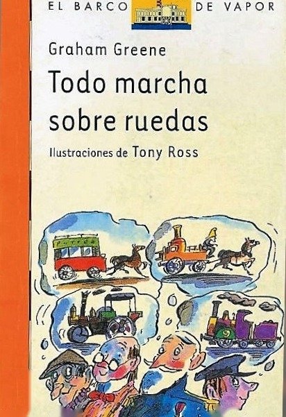 Todo marcha sobre ruedas - Graham Greene - Ediciones SM
