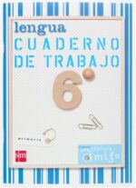Cuaderno de lengua 6.º EP (Planeta Amigo) - Esther Echevarría - Ediciones SM