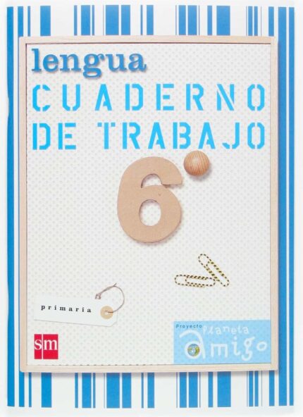Cuaderno de lengua 6.º EP (Planeta Amigo) - Esther Echevarría - Ediciones SM