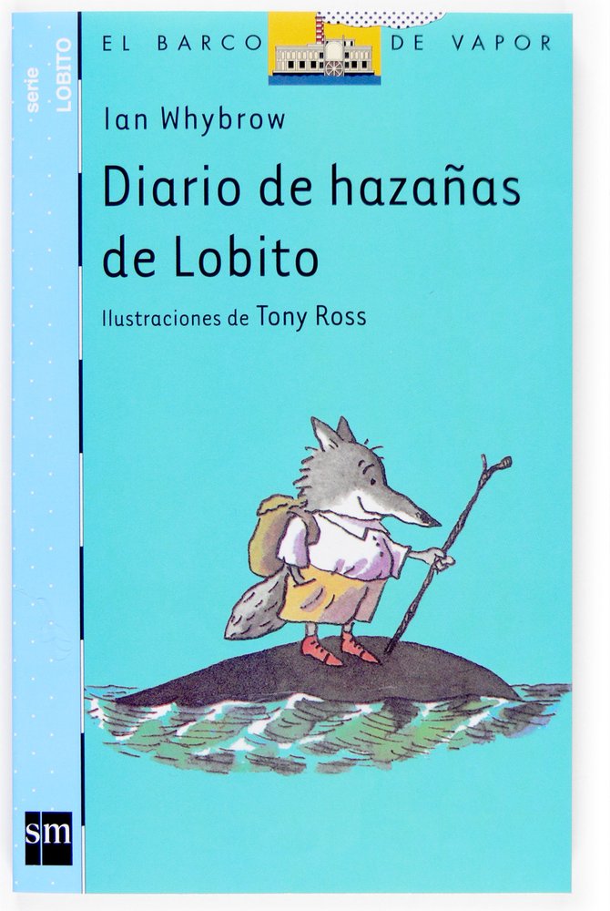 9788467512472-tapa.jpg Diario de Hazanas de Lobito (P.s) - Ian Whybrow, Tony Ross, Miguel Azaola - Ediciones SM